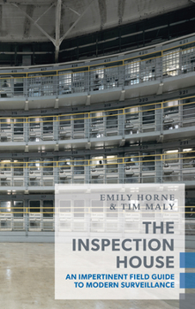 Paperback The Inspection House: An Impertinent Field Guide to Modern Surveillance Book
