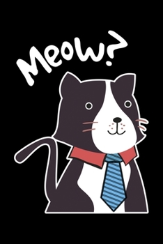 Meow?: Black Business Cat, Business Kitty, Cat Lined Notebook Journal Diary 6x9
