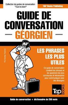 Paperback Guide de conversation Français-Géorgien et mini dictionnaire de 250 mots [French] Book