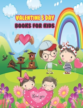 Valentine's Day Books For Kids: Happy Valentine's Day Coloring Book of Hearts, Kids, Cute Animals, Boys, Girls and More