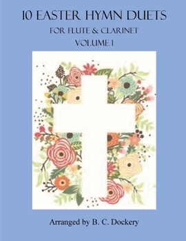 Paperback 10 Easter Hymn Duets for Flute and Clarinet: Volume 1 Book