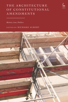 Paperback The Architecture of Constitutional Amendments: History, Law, Politics Book