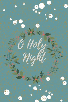 Christmas Journal: O Holy Night: Religious, Spiritual ,Motivational Notebook, Journal, Diary (110 Pages, Blank, 6 x 9)
