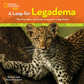Hardcover A Leap for Legadema: The True Story of a Little Leopard in a Big World Book