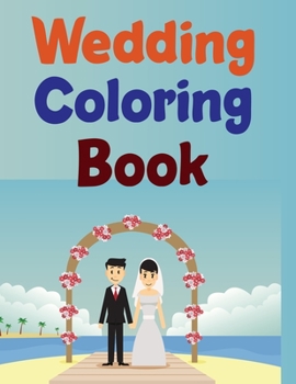 Paperback Wedding Coloring Book: Wedding Coloring Book For Kids Ages 6-10 Book