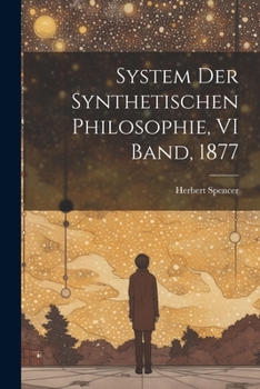 Paperback System Der Synthetischen Philosophie, VI Band, 1877 [German] Book