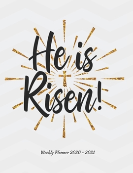 Paperback He Is Risen: Weekly Planner 2020 - 2021 - Bible Verses - January through December - Calendar Agenda Scheduler To Do's Notes and Org Book