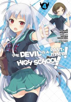 The Devil Is a Part-Timer! High School!, Vol. 4 - Book #4 of the Hataraku Maou-sama! High School!