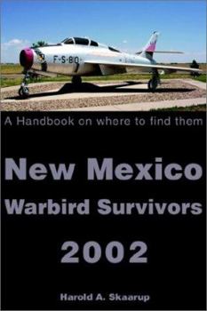 Paperback New Mexico Warbird Survivors 2002: A Handbook on where to find them Book