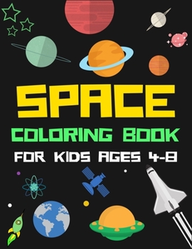 Paperback Space Coloring Book for Kids Ages 4-8: A Variety Of Space Coloring Pages For Kids, Astronauts, Planets, Solar System, Aliens, Rockets & UFOs, gift for Book