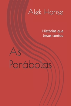 Paperback As Parábolas: Histórias que Jesus contou [Portuguese] Book