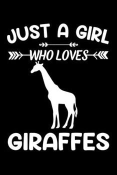 Just A Girl Who Loves Giraffes: Giraffe Animal Lover Gift Diary | Blank Date & Blank Lined Notebook Journal | 6x9 Inch 120 Pages White Paper