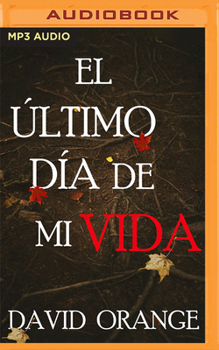El último día de mi vida