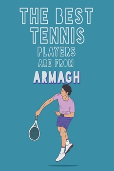 Paperback The Best Tennis Players are from Armagh journal: 6*9 Lined Diary Notebook, Journal or Planner and Gift with 120 pages Book