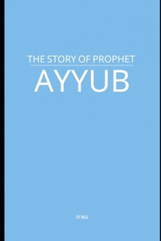 Paperback The Story of Prophet Ayyub Book
