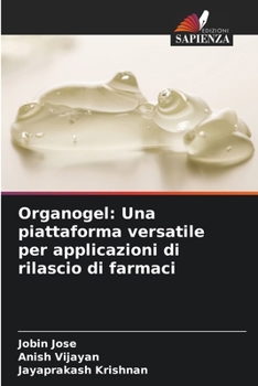 Paperback Organogel: Una piattaforma versatile per applicazioni di rilascio di farmaci [Italian] Book