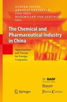 Paperback The Chemical and Pharmaceutical Industry in China: Opportunities and Threats for Foreign Companies Book