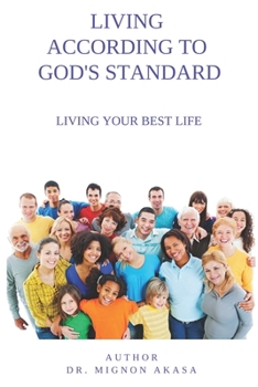 Paperback Living According to God's Standard: Living Your Best Life Book