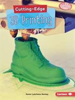 Cutting-Edge 3D Printing - Book  of the Cutting-Edge STEM