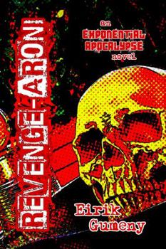 Revenge-aroni - Book #4 of the Exponential Apocalypse