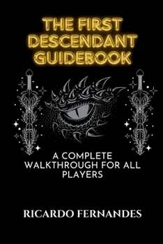 Paperback The First Descendant Guidebook: A Complete Walkthrough for All Players Book