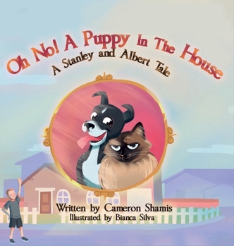 Hardcover Oh No! A Puppy In The House: A Stanley and Albert Tale Book