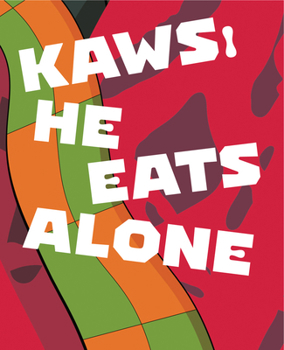 Hardcover Kaws: He Eats Alone Book