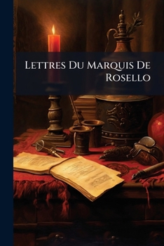 Paperback Lettres Du Marquis De Rosello [French] Book