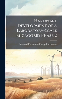 Hardcover Hardware Development of a Laboratory-Scale Microgrid Phase 2 Book