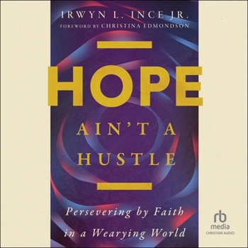 Audio CD Hope Ain't a Hustle: Persevering by Faith in a Wearying World Book