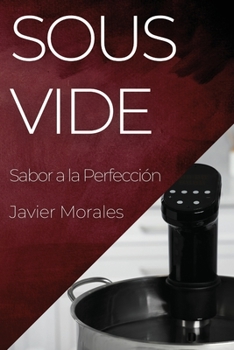 Paperback Sous Vide: Sabor a la Perfección [Spanish] Book
