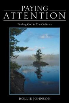 Hardcover Paying Attention: Finding God in the Ordinary Book