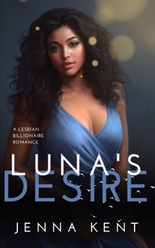 Paperback Luna's Desire: A Lesbian Billionaire Romance Book