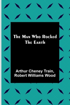 Paperback The Man Who Rocked the Earth Book