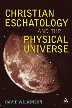 Hardcover Christian Eschatology and the Physical Universe Book