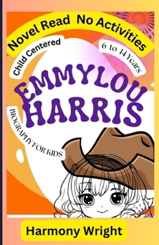 Biography Of Emmylou Harris for Kids: Novel Read Edition