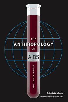 Hardcover The Anthropology of AIDS: A Global Perspective Book