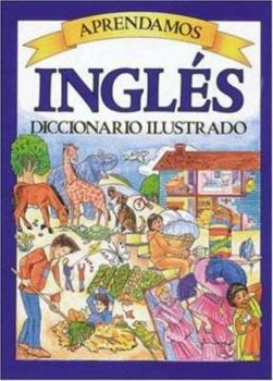 Hardcover Aprendamos Ingles: Diccionario Ilustrado [Spanish] Book