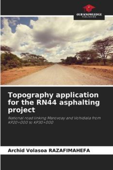 Topography application for the RN44 asphalting project: National road linking Marovoay and Vohidiala from KP20+000 to KP30+000