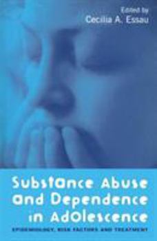 Paperback Substance Abuse and Dependence in Adolescence: Epidemiology, Risk Factors and Treatment Book