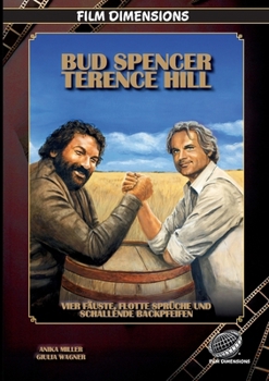 Bud Spencer & Terence Hill - Vier Fäuste, flotte Sprüche und schallende Backpfeifen: Die Filme, der Kult und das Geheimnis des berühmtesten Prügel-Duos des europäischen Kinos (German Edition)