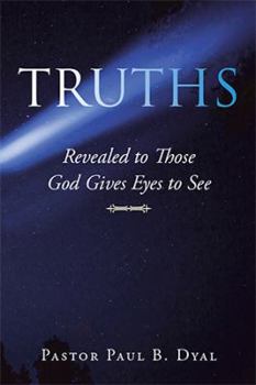 Paperback Truths: Revealed to Those God Gives Eyes to See Book