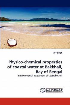 Paperback Physico-chemical properties of coastal water at Bakkhali, Bay of Bengal Book