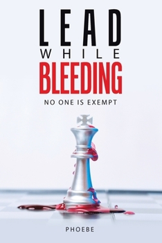 Paperback Lead While Bleeding: No one is exempt Book