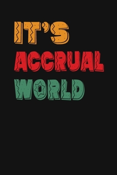 Paperback It's Accrual World: Accountant Appreciation Funny Gift, Funny Accountant Gag Gift, Funny Accounting Coworker Gift, Bookkeeper Office Gift Book