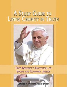 Paperback Living Charity in Truth: Pope Benedict's Encyclical on Social and Economic Justice Book