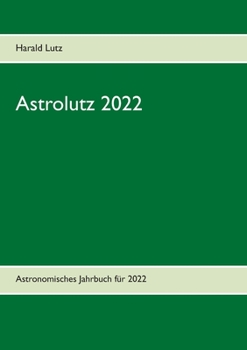 Paperback Astrolutz 2022: Astronomisches Jahrbuch für 2022 [German] Book