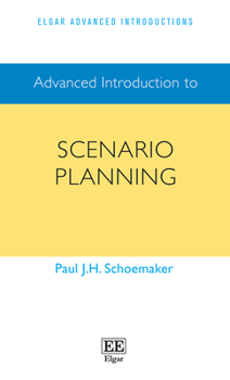 Paperback Advanced Introduction to Scenario Planning (Elgar Advanced Introductions series) Book