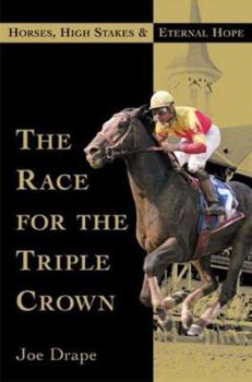 Hardcover The Race for the Triple Crown: Horses, High Stakes, and Eternal Hope Book