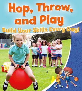 Hop, Throw, and Play: Build Your Skills Every Day!